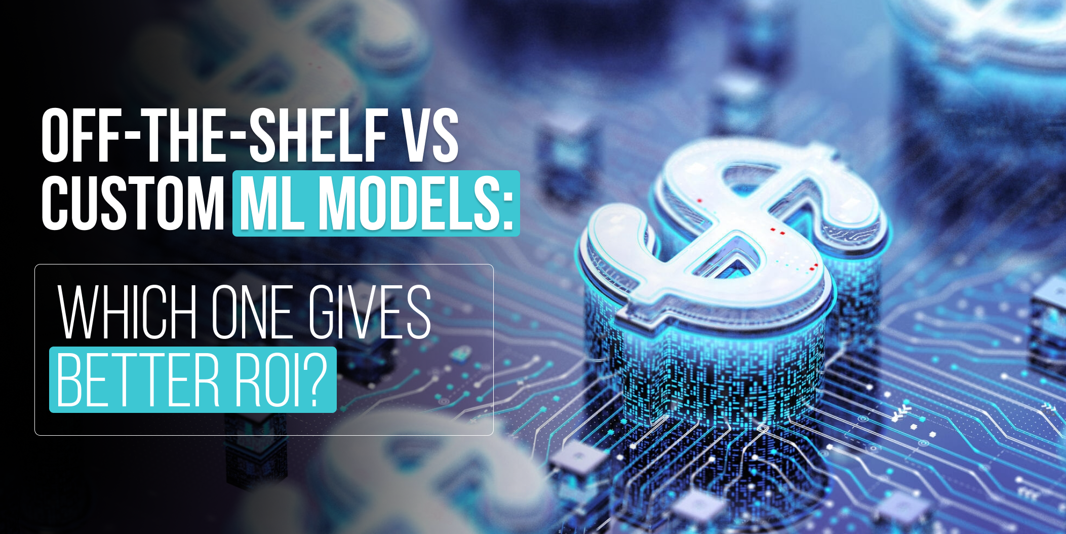Off-the-shelf vs custom ML models
